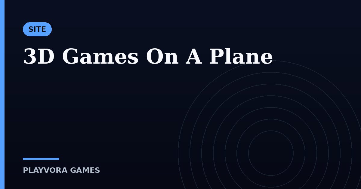 3D Games On A Plane
