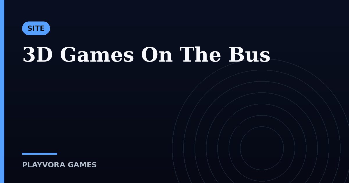 3D Games On The Bus