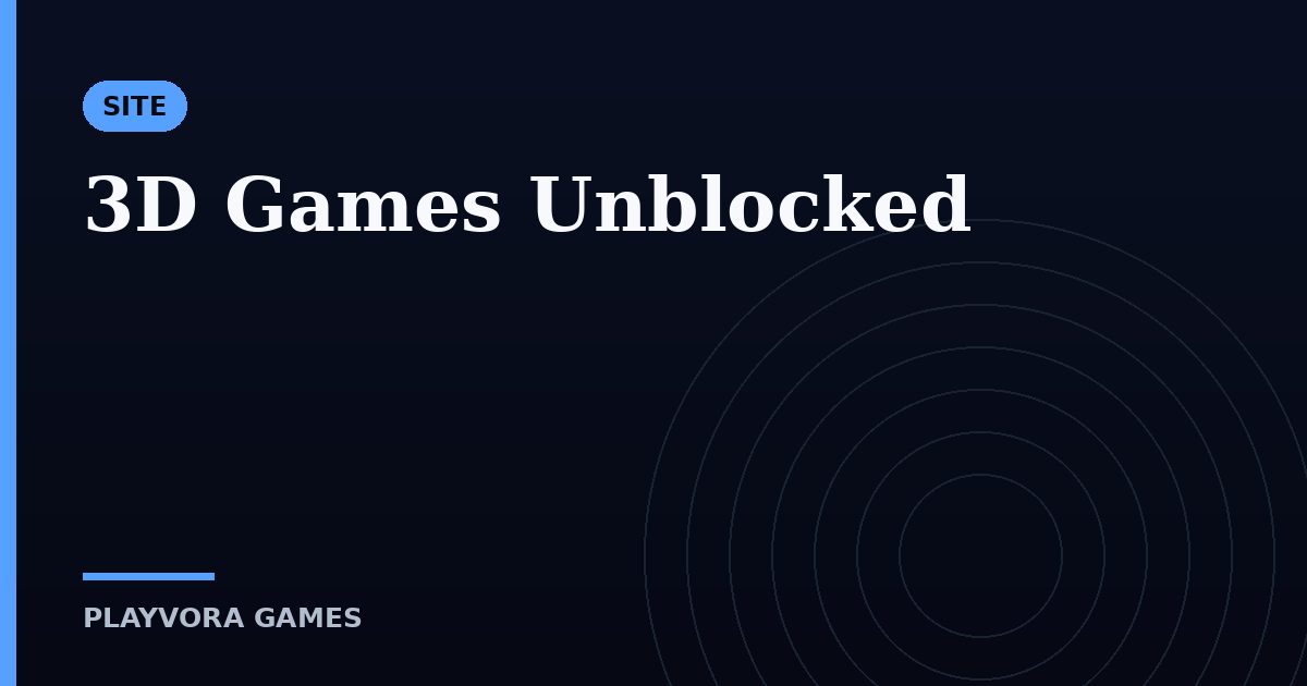 3D Games Unblocked