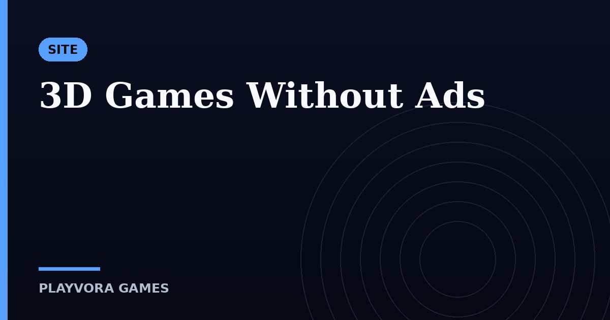 3D Games Without Ads