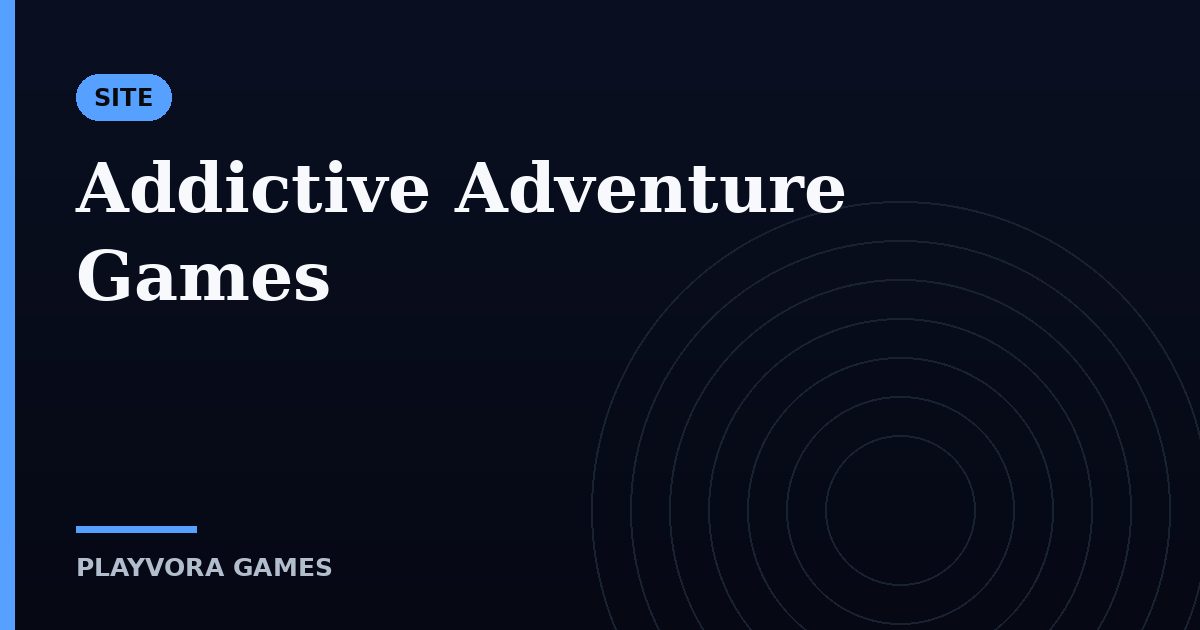 Addictive Adventure Games