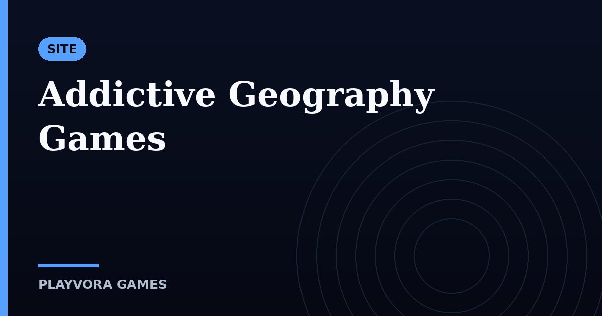 Addictive Geography Games