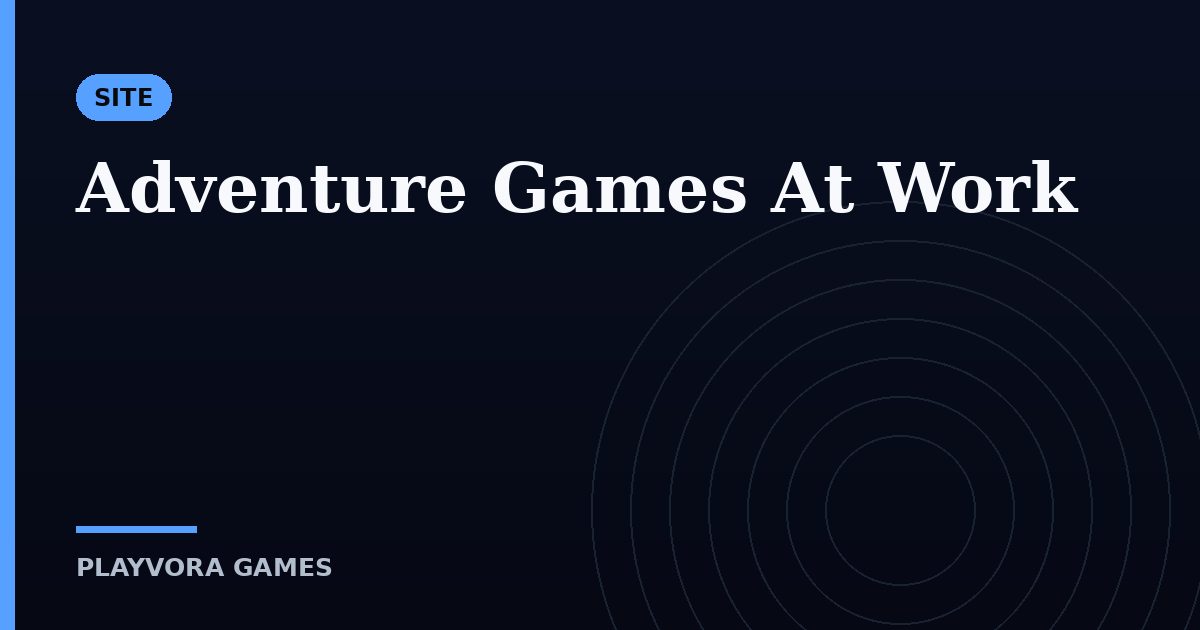 Adventure Games At Work