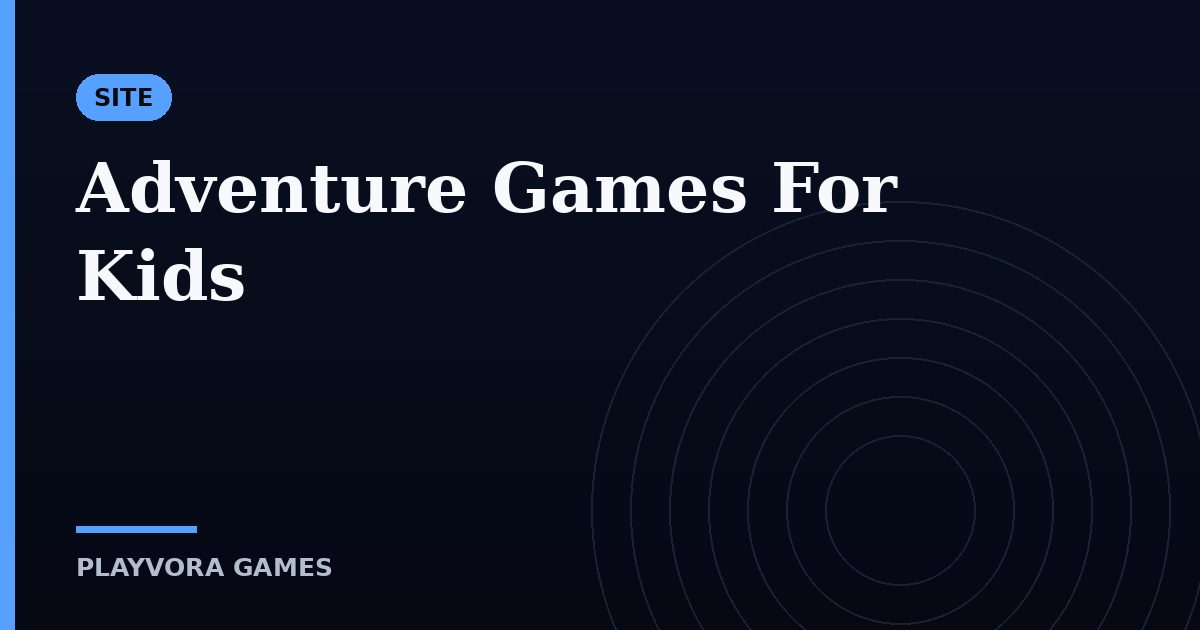 Adventure Games For Kids