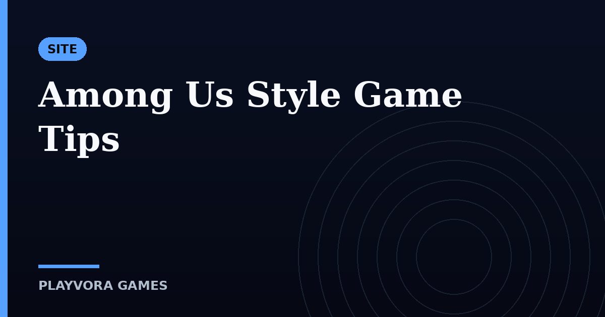 Among Us Style Game Tips