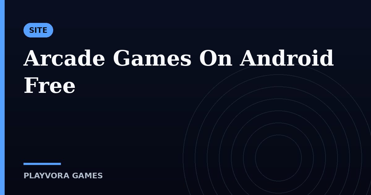Arcade Games On Android Free