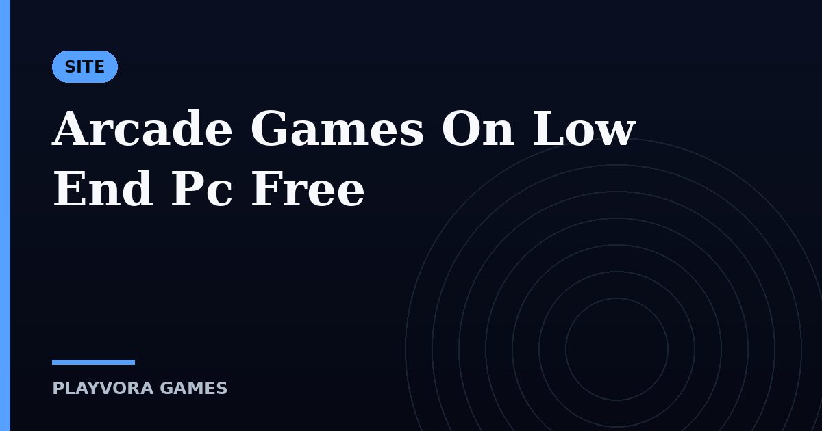 Arcade Games On Low End Pc Free