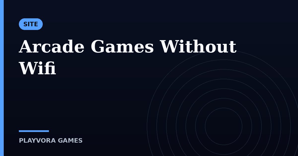 Arcade Games Without Wifi