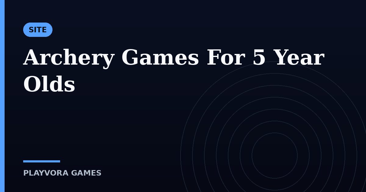 Archery Games For 5 Year Olds