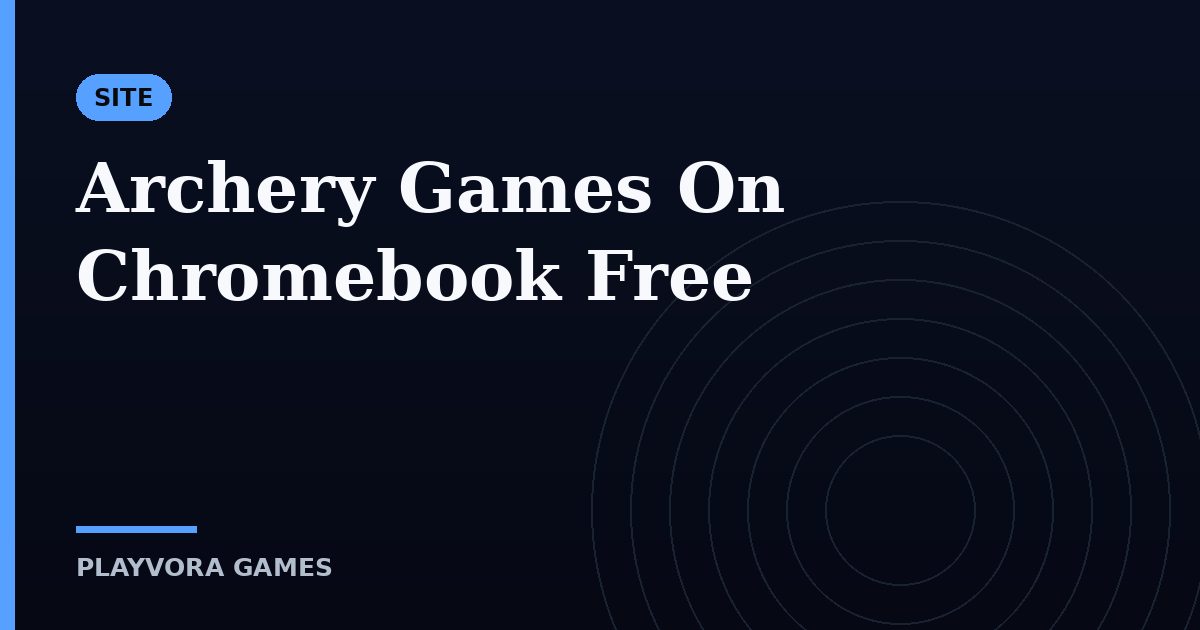 Archery Games On Chromebook Free
