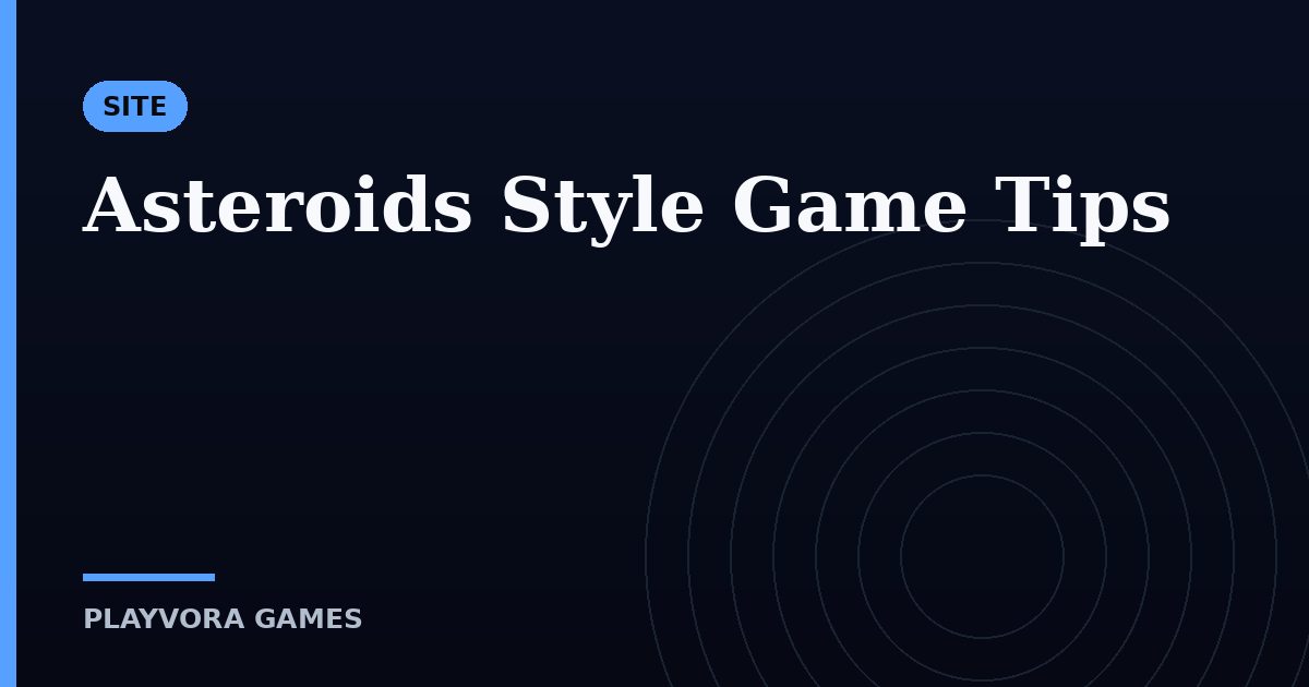 Asteroids Style Game Tips