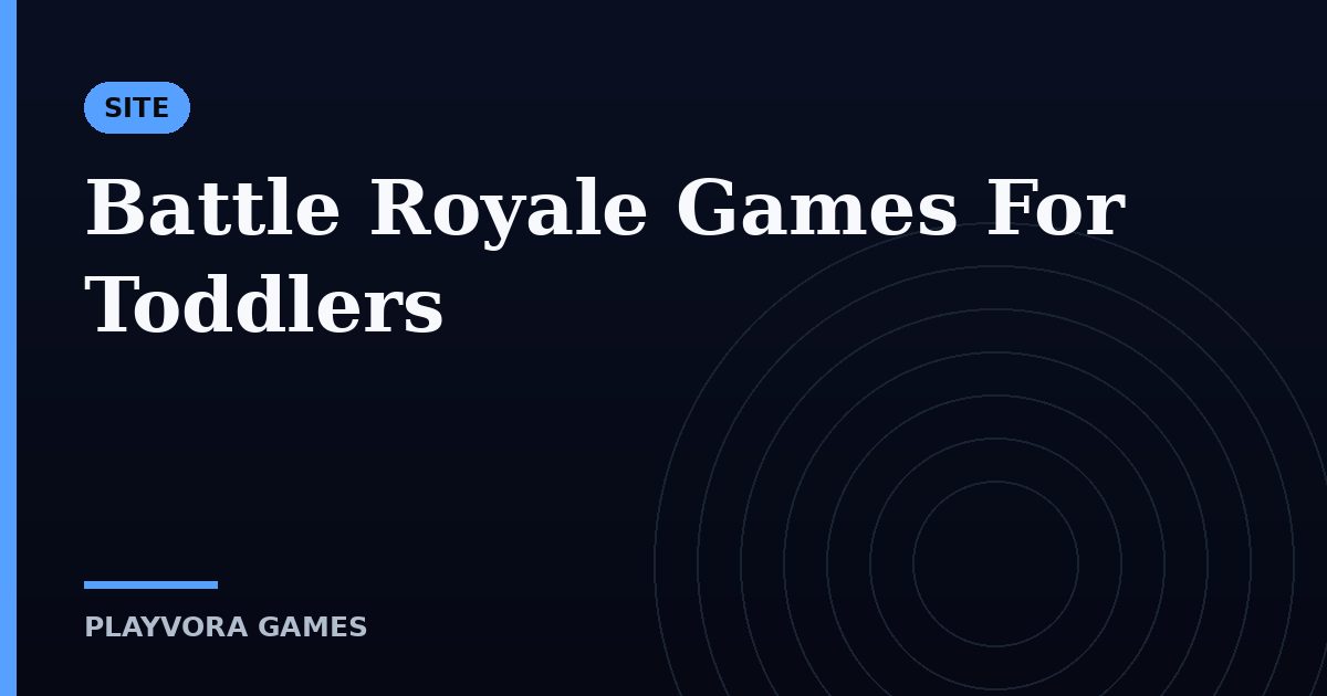 Battle Royale Games For Toddlers