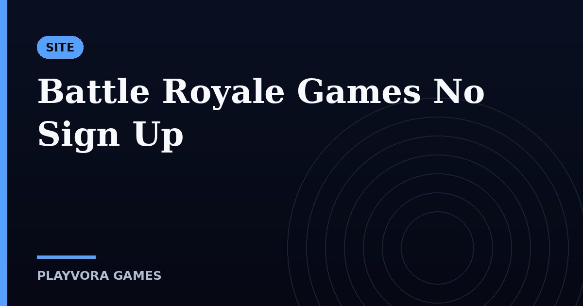 Battle Royale Games No Sign Up
