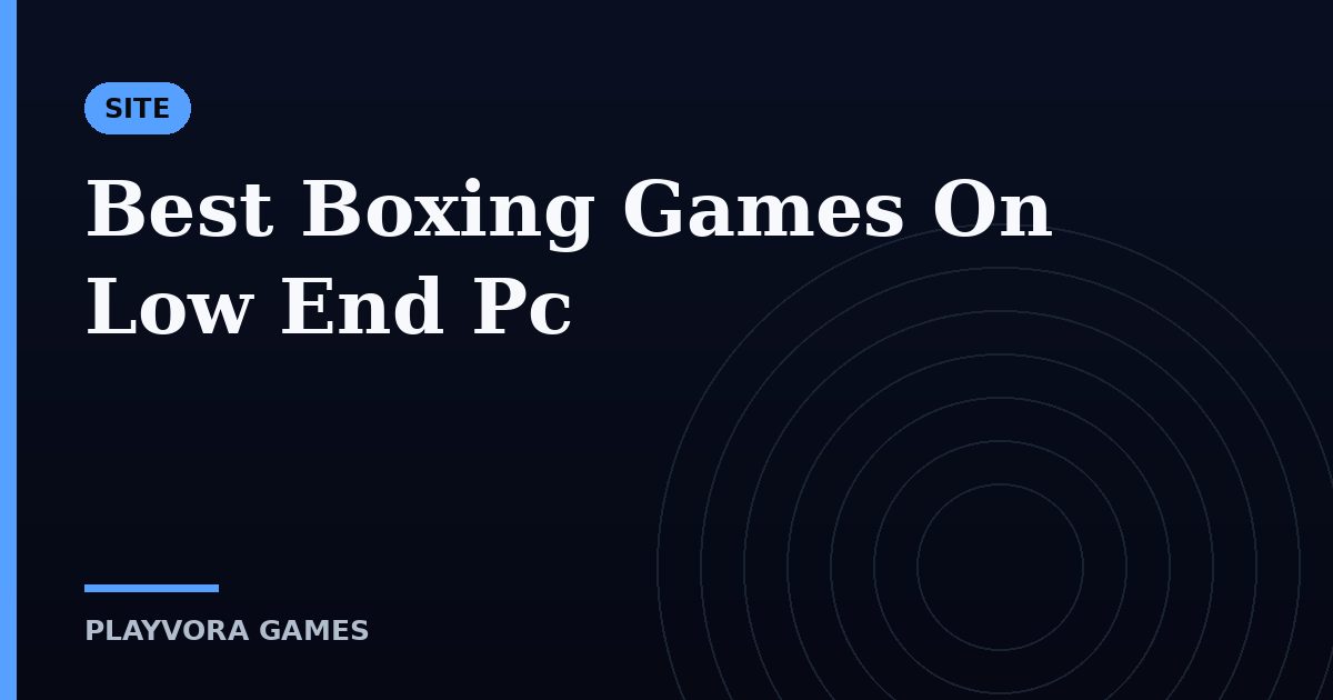 Best Boxing Games On Low End Pc