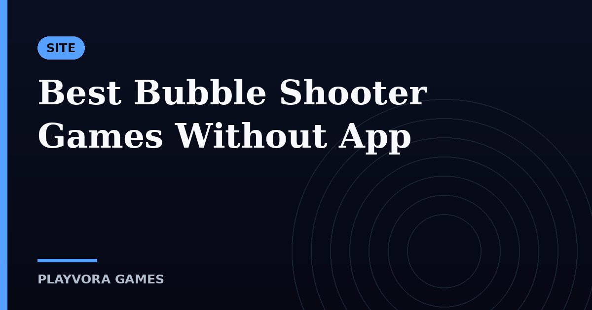 Best Bubble Shooter Games Without App