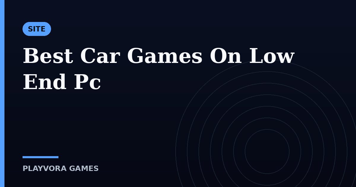 Best Car Games On Low End Pc