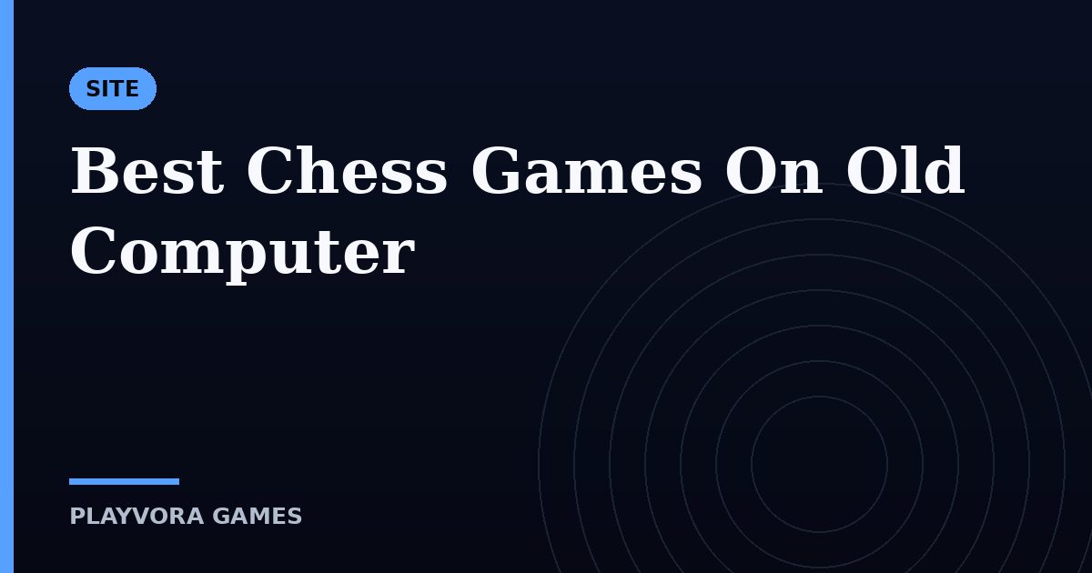 Best Chess Games On Old Computer