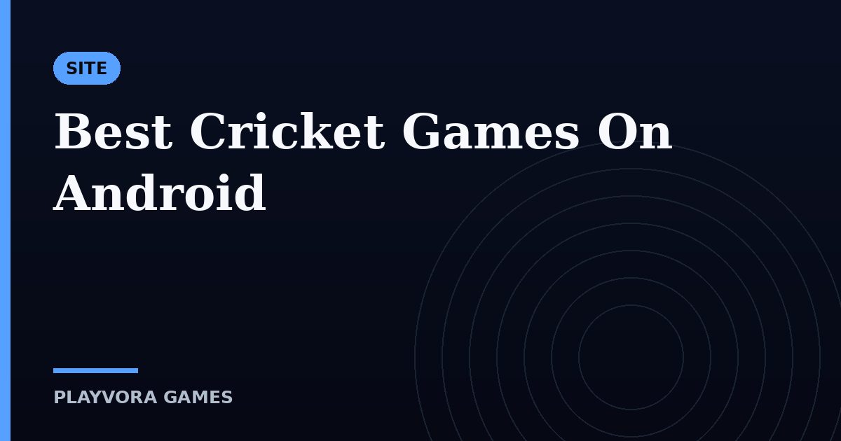 Best Cricket Games On Android