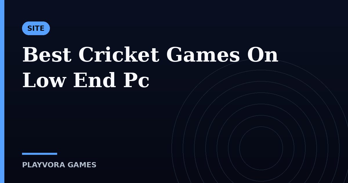 Best Cricket Games On Low End Pc