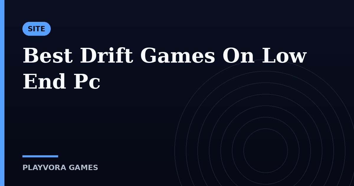 Best Drift Games On Low End Pc