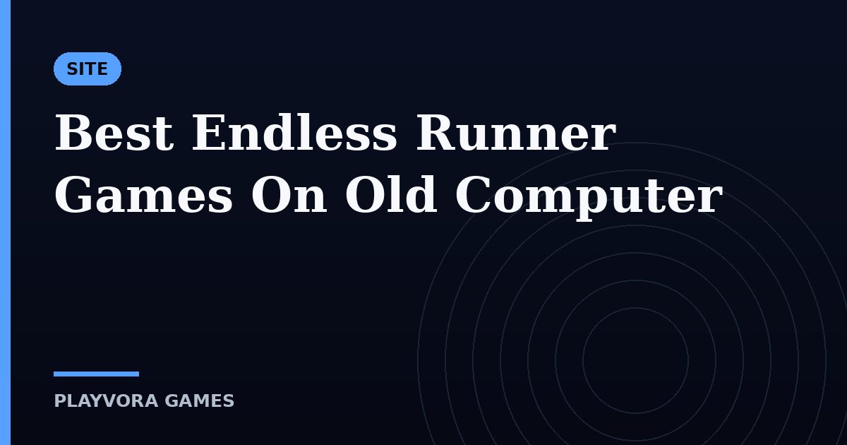 Best Endless Runner Games On Old Computer