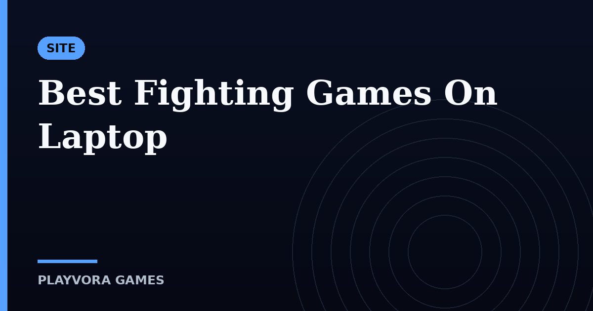 Best Fighting Games On Laptop