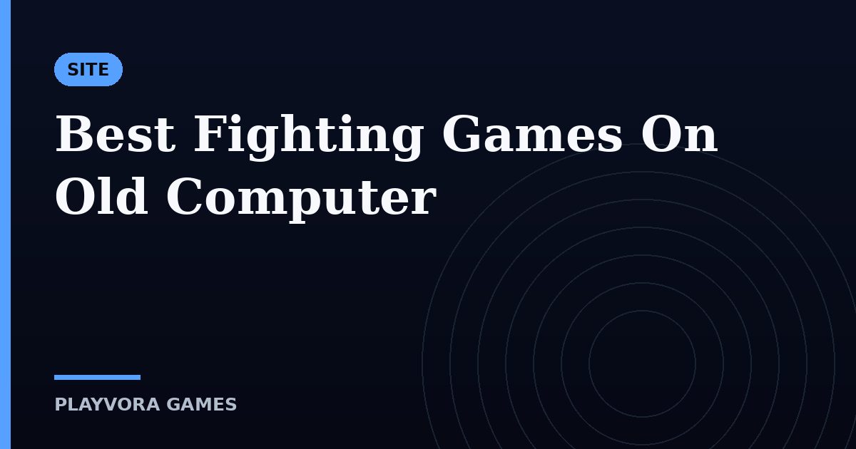 Best Fighting Games On Old Computer