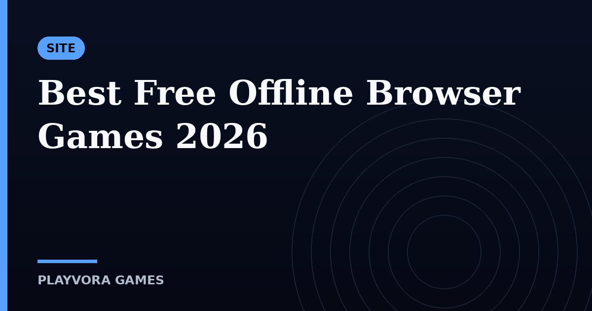Best Free Offline Browser Games 2026
