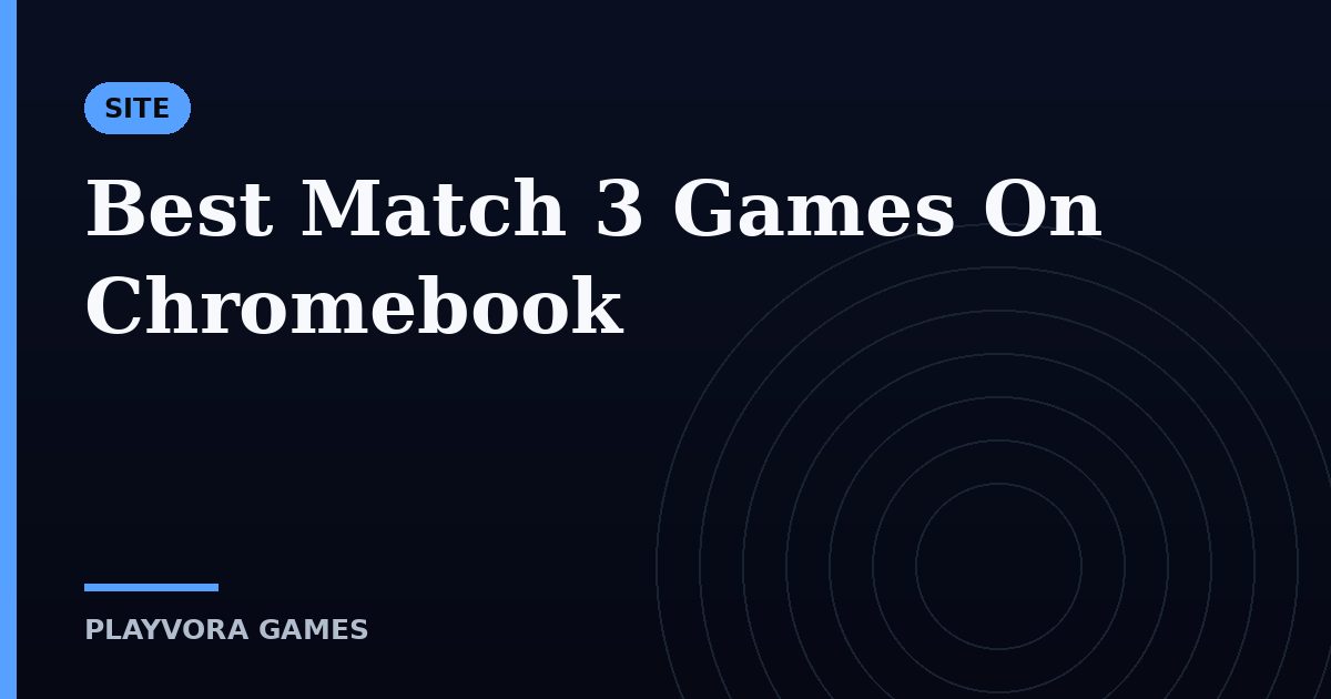 Best Match 3 Games On Chromebook