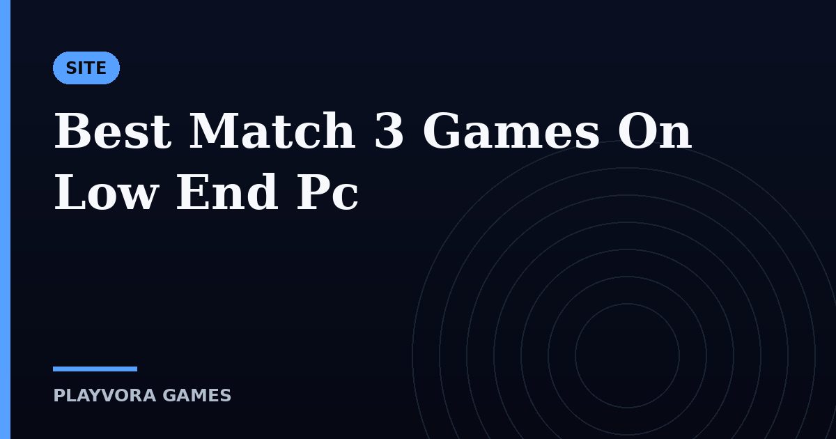 Best Match 3 Games On Low End Pc
