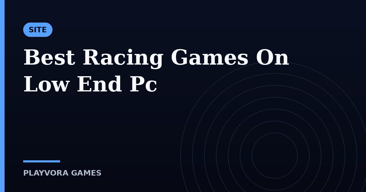 Best Racing Games On Low End Pc