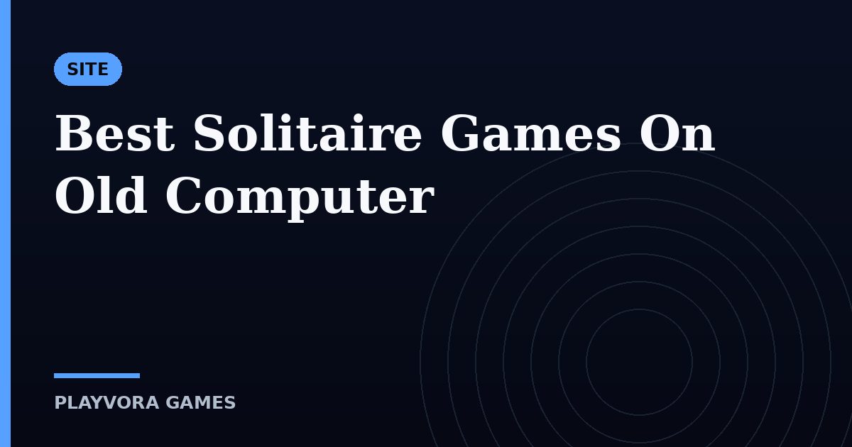Best Solitaire Games On Old Computer