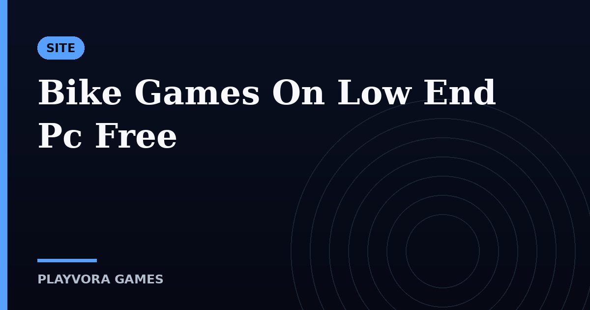 Bike Games On Low End Pc Free