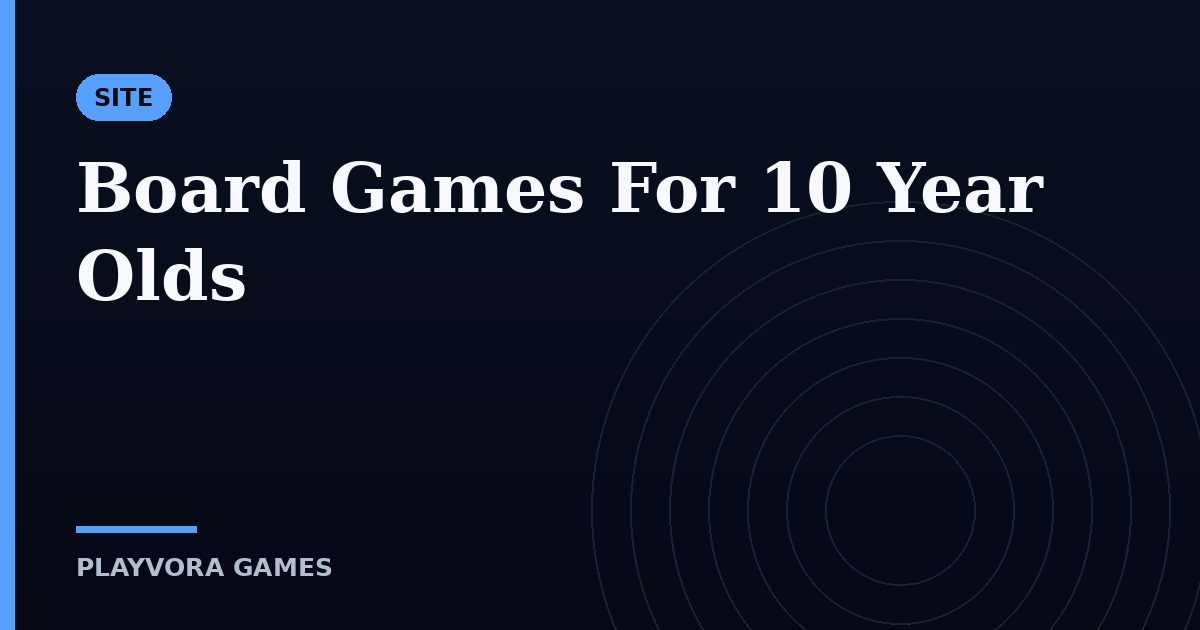 Board Games For 10 Year Olds