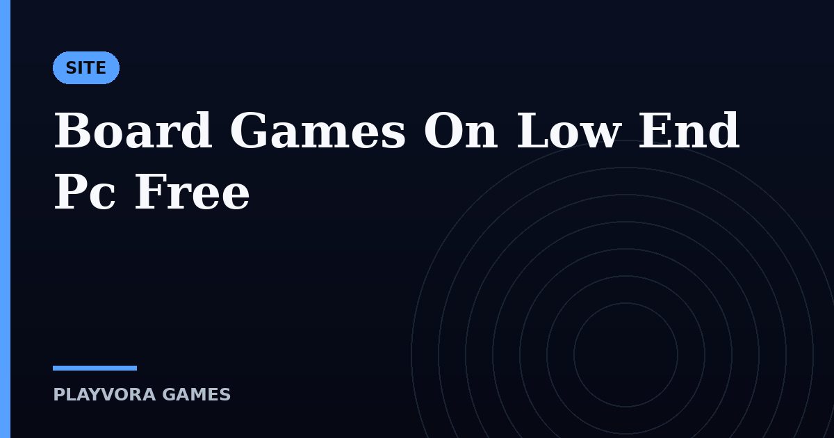 Board Games On Low End Pc Free