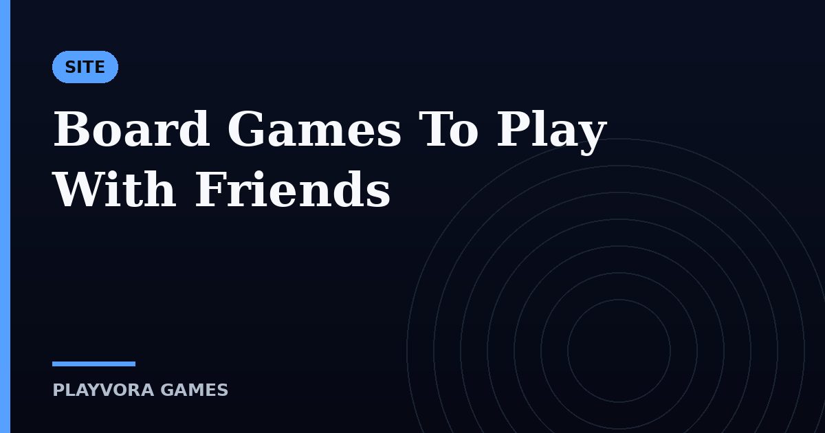 Board Games To Play With Friends