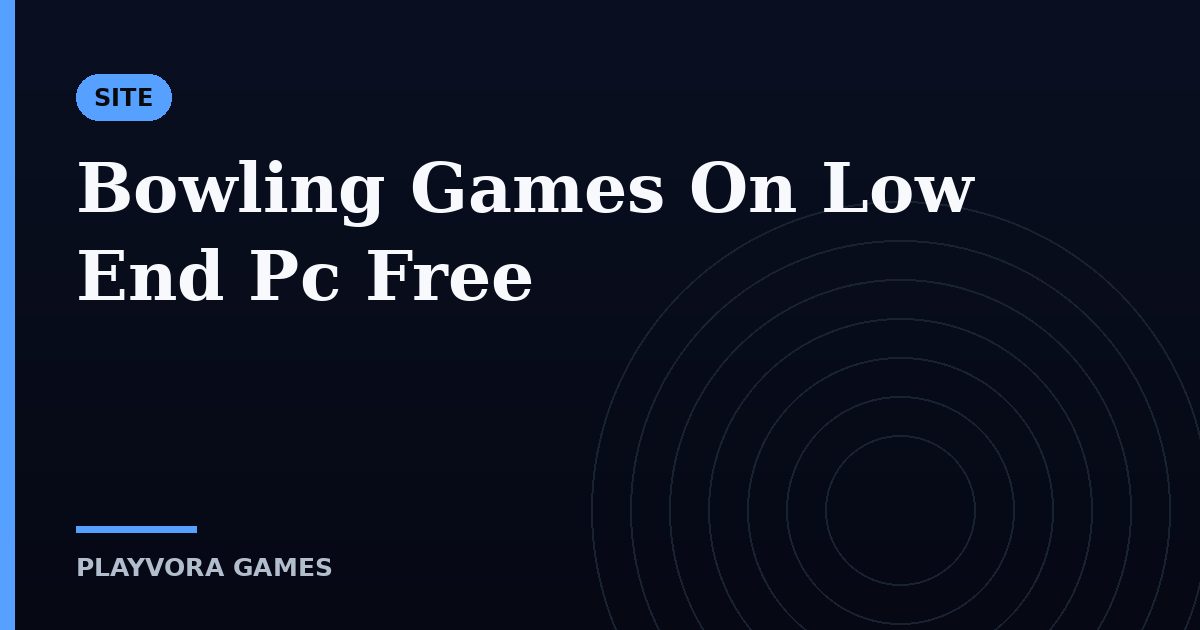 Bowling Games On Low End Pc Free