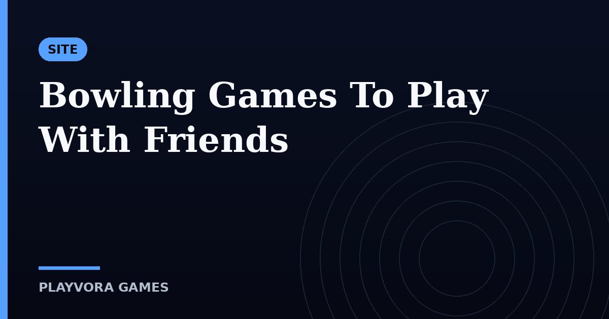 Bowling Games To Play With Friends