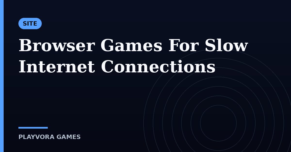 Browser Games For Slow Internet Connections