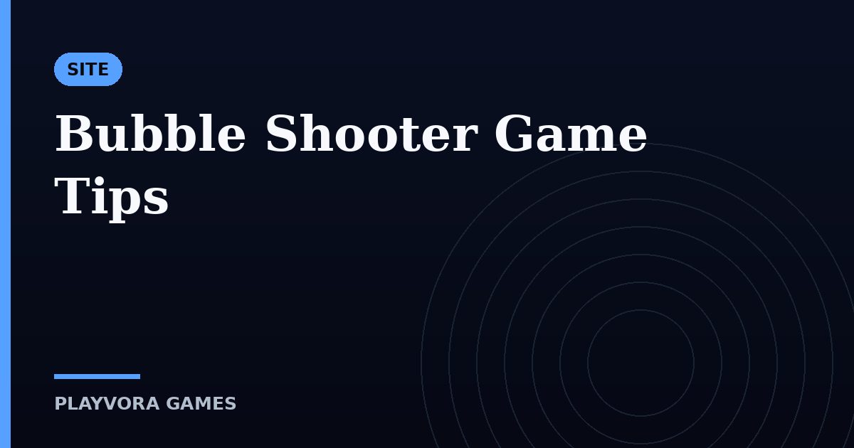 Bubble Shooter Game Tips