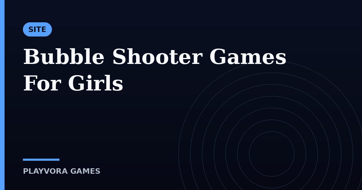 Bubble Shooter Games For Girls