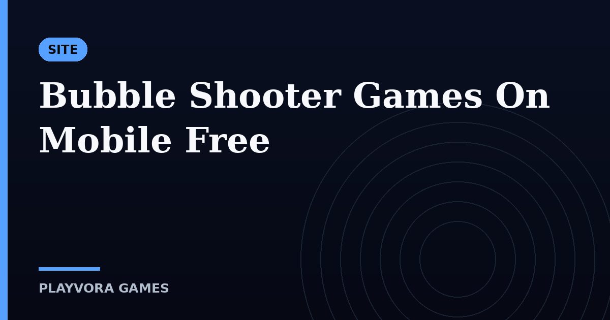 Bubble Shooter Games On Mobile Free