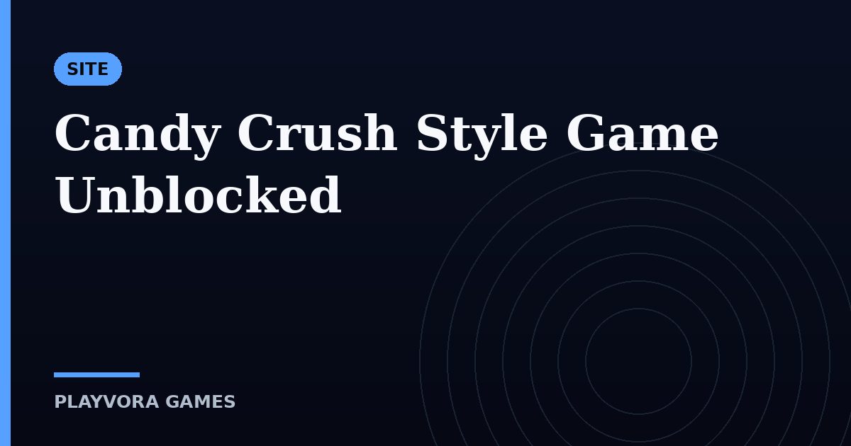 Candy Crush Style Game Unblocked