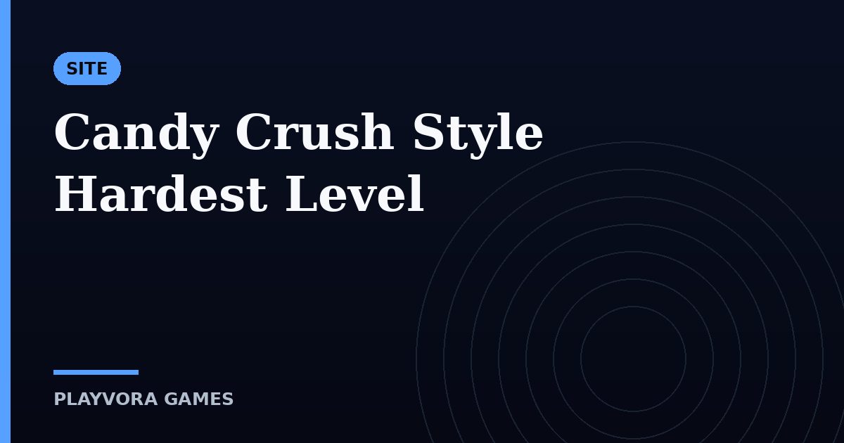 Candy Crush Style Hardest Level