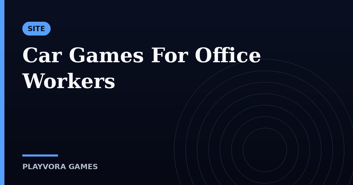Car Games For Office Workers