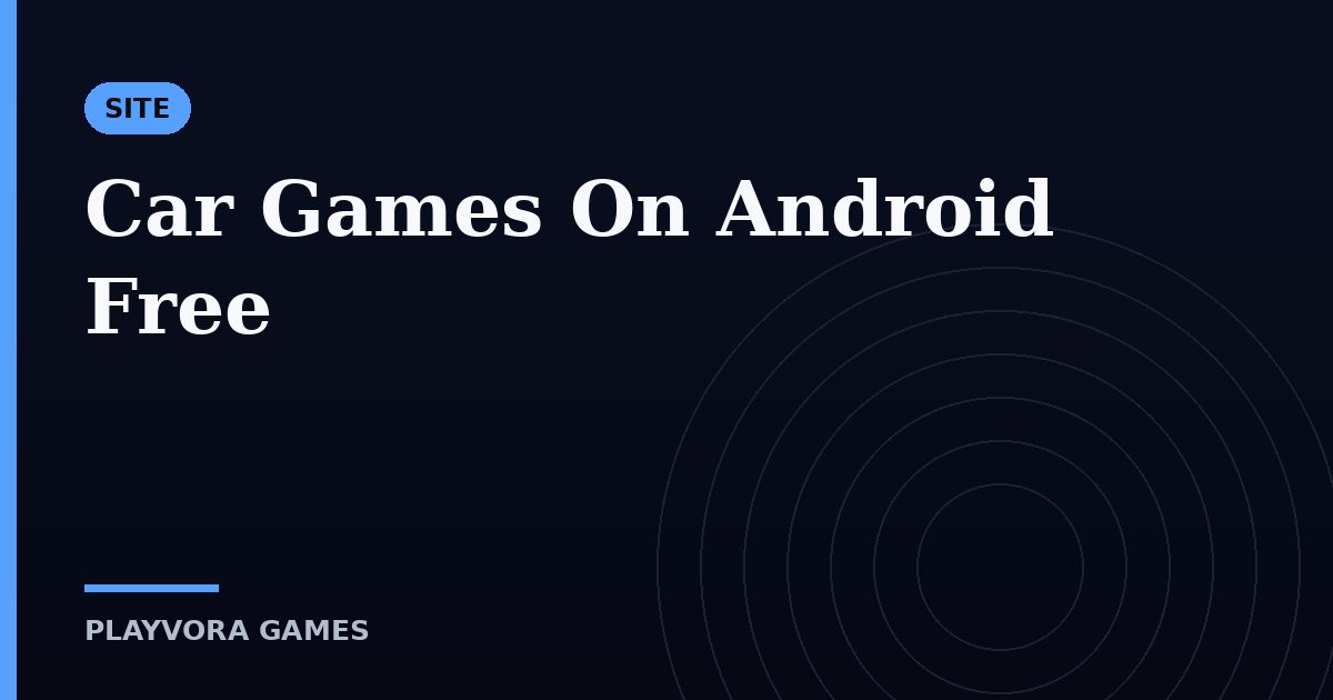 Car Games On Android Free