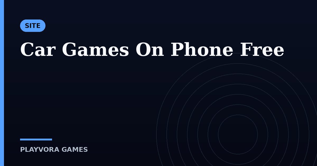 Car Games On Phone Free