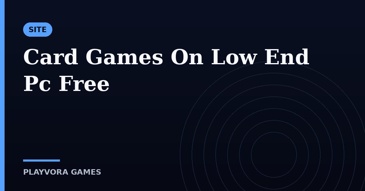 Card Games On Low End Pc Free