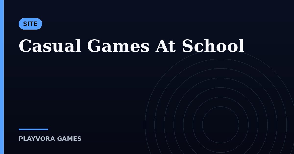 Casual Games At School