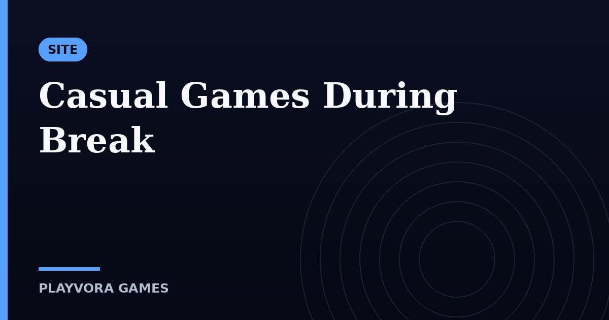 Casual Games During Break